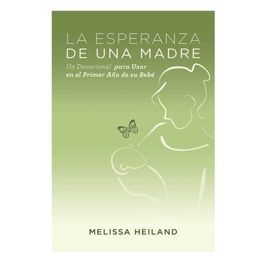 Devocional – La esperanza de una madre por Melissa Heiland