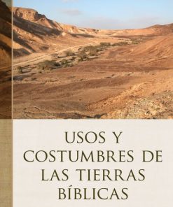 Libro Usos y costumbres de las tierras bíblicas de Fred H. Wight