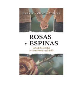 Libro Rosas y Espinas Viviendo La Realidad De Un Matrimonio Saludable – Barnie y Grace Achoki