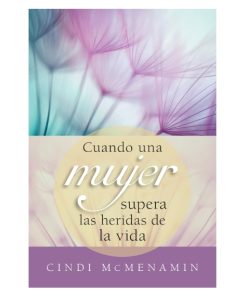 Libro Cuando una mujer supera las heridas de la vida por Cindi McMenamin