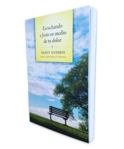 Libro Escuchando a Jesús en medio de tu dolor por Nancy Guthrie