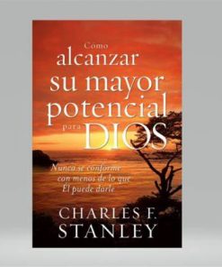 Libro Cómo alcanzar su mayor potencia para Dios por Charles F. Stanley